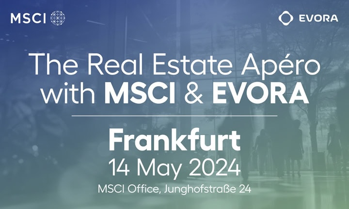 The Real Estate Apéro with MSCI & EVORA Frankfurt 14 May 2024 MSCI Office, Junghofstraße 24